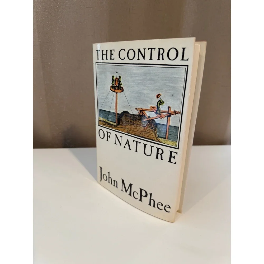 The Control of Nature John McPhee 1989 Hardcover First Edition 2nd Print FSG